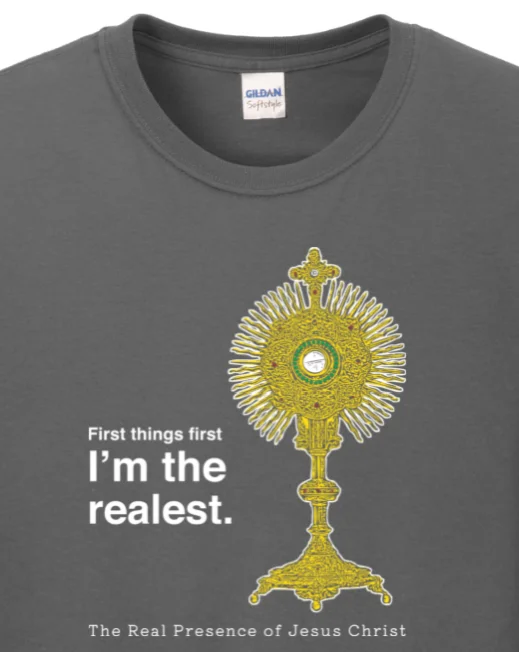 I'm the Realest – Real Presence of Christ in the Eucharist Long Sleeve